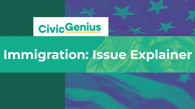Civic Genius Immigration Explainer